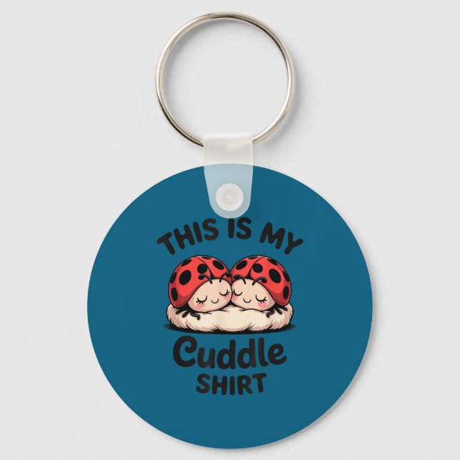 Porte-clés This Is My Cuddle Shirt Cute Ladybug Couple  (Recto)