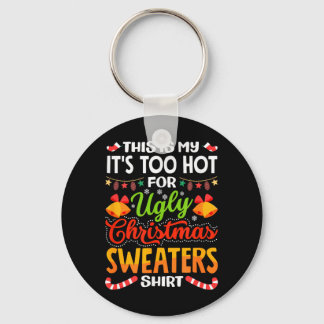 Porte-clés This is My Its Too Hot for Ugly Christmas Sweaters