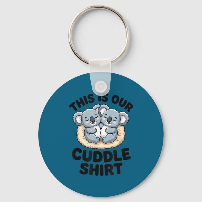 Porte-clés This Is Our Cuddle Shirt Cute Koala Couple  (Recto)