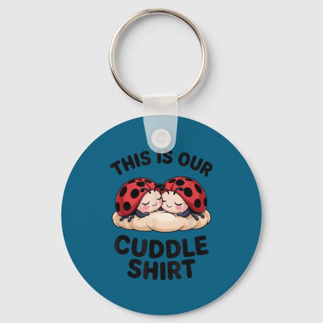 Porte-clés This Is Our Cuddle Shirt Cute Ladybugs Couples  (Recto)