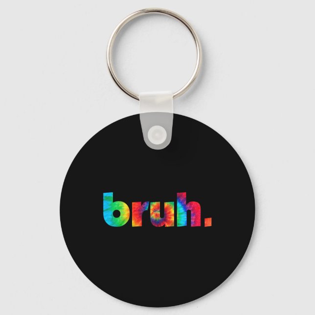 Porte-clés Tie Dye Brah Bro Dude Greeting Slang Funny Meme Sa (Recto)