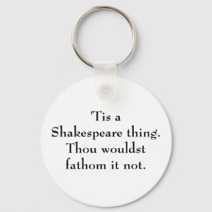 Porte-clés 'Tis une chose de Shakespeare