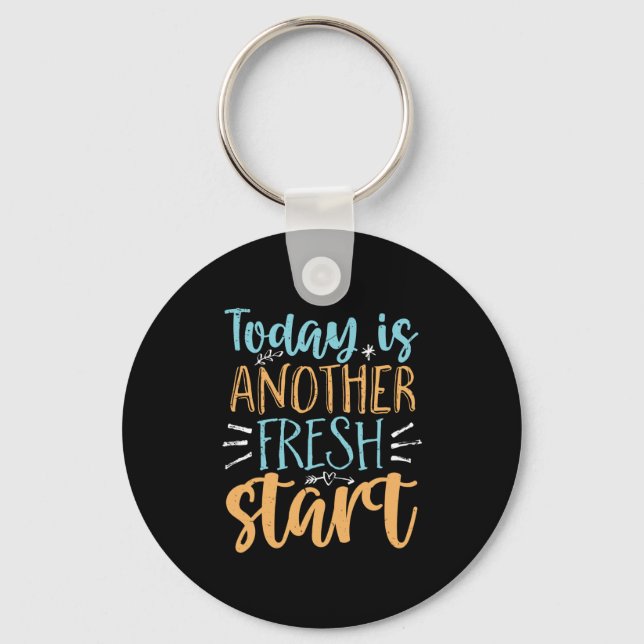 Porte-clés Today Is Another Fresh Start Motivational Quote (Recto)