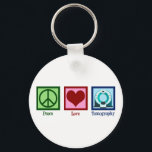 Porte-clés Tomographe Peace Love Tomographie<br><div class="desc">Peace Love Tomography. Un cadeau tomographe mignon pour un technicien ou un technologue qui travaille en imagerie avec un tomographe.</div>