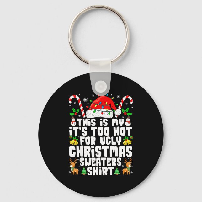 Porte-clés Too Hot Ugly Christmas Sweaters Funny Xmas Men Wom (Recto)