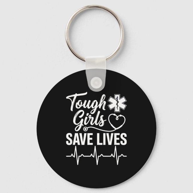Porte-clés Tough Girls Save Lives Ems Paramedic Emt Stethosco (Recto)
