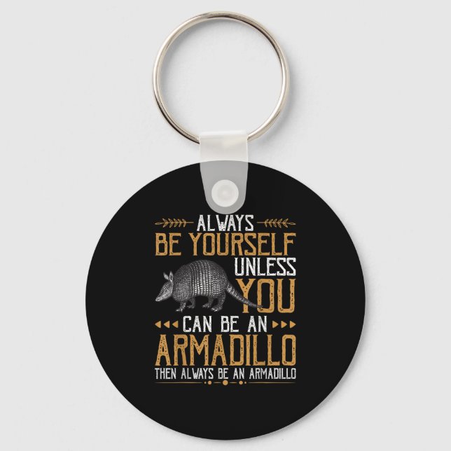 Porte-clés Toujours Être Armadillo - Citations Mignonnes Avec (Recto)