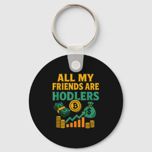 Porte-clés Tous mes amis sont des Hodlers Crypto, citation mo