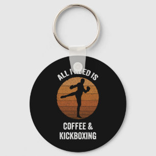 Porte-clés Tout ce dont j'ai besoin, c'est de café et de kick