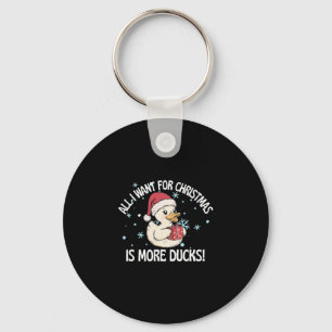 Porte-clés Tout ce que je veux pour Noël, c'est plus de canar