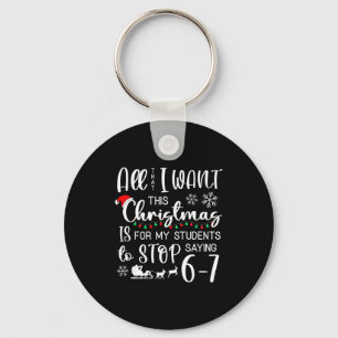 Porte-clés Tout ce que je veux pour Noël, c'est que les étudi