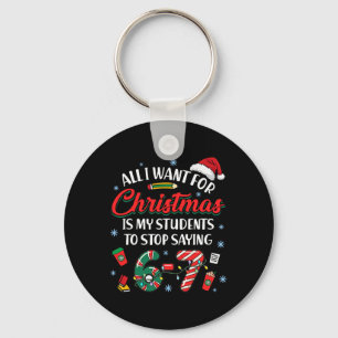 Porte-clés Tout ce que je veux pour Noël, c'est que mes élève