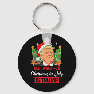 Porte-clés Tout Ce Que Je Veux Pour Noël En Juillet Est Trump