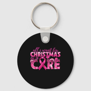 Porte-clés Tout Ce Que Je Veux Pour Noël Est Un Cancer Du Sei
