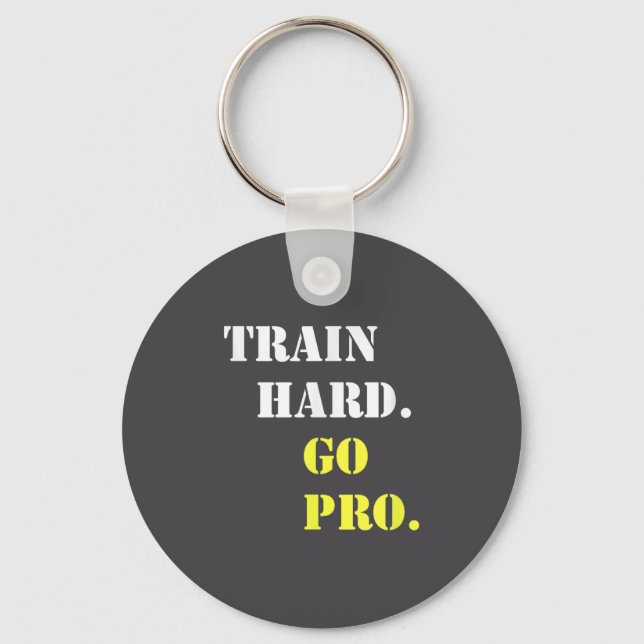 Porte-clés Train Hard And Go Pro - Training - Srt - Gym - Mot (Recto)