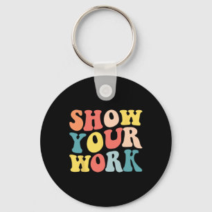 Porte-clés Travail amusant Groovy Montre ton travail Prof de