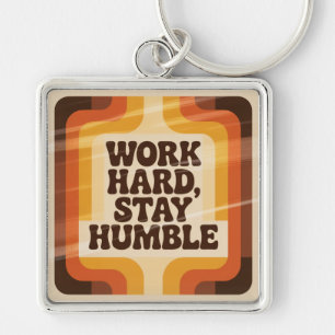 Porte-clés Travaillez dur, restez humble