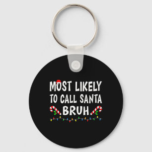 Porte-clés Très Probable D'Appeler Père Noël Bruh Xmas Funny 