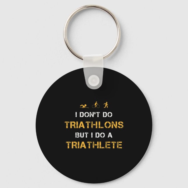 Porte-clés Triathlon I Don't Do Triathlons But I Do A Triathl (Recto)