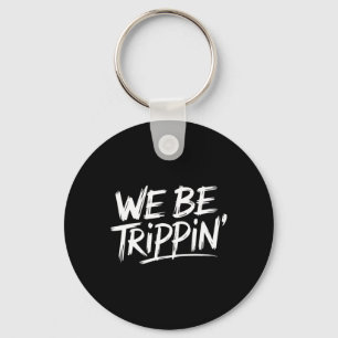 Porte-clés Trippin Nous Sommes Trippin Vacances Voyage drôle