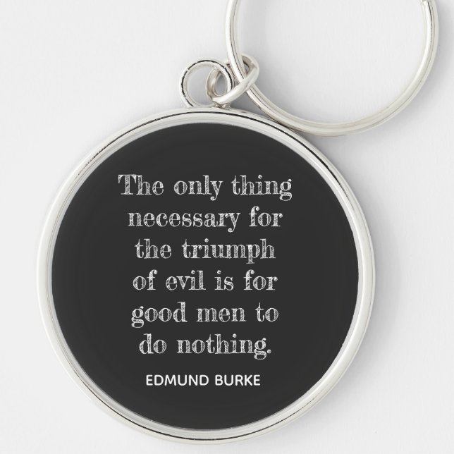 Porte-clés Triumph of Evil ** Edmund Burke quote-Keychain (Devant)