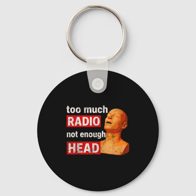 Porte-clés Trop de Radio Pas Assez de Tête Meme  (Recto)