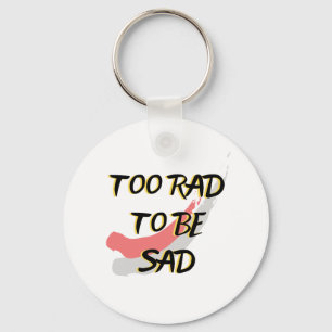 Porte-clés Trop triste pour être triste