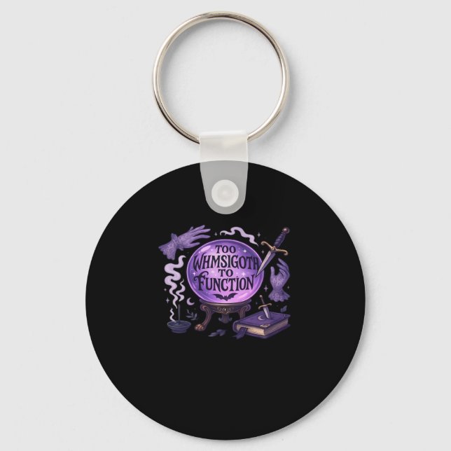 Porte-clés Trop Whimsigoth Pour Fonctionner (Recto)