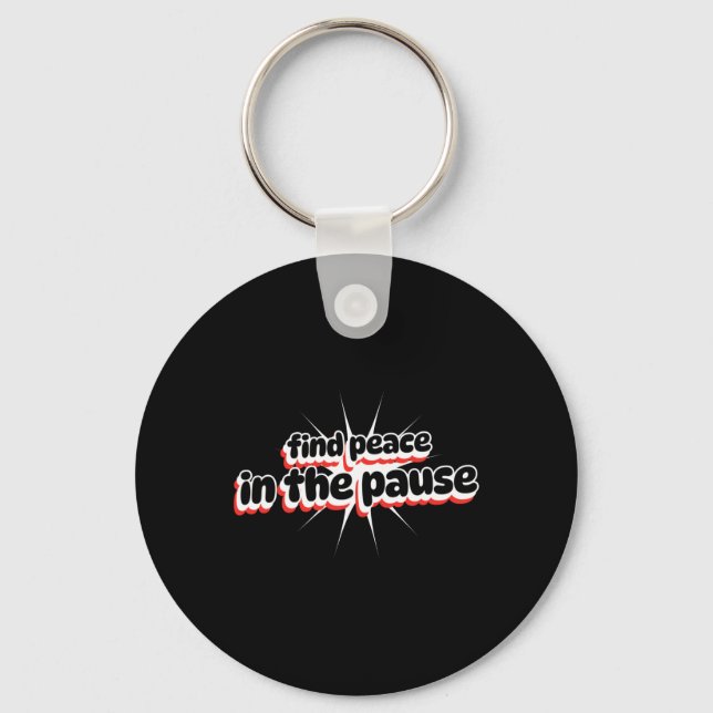 Porte-clés Trouver La Paix Dans Le Sticker Pause (Recto)