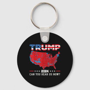Porte-clés Trump 2024 Pouvez-Vous Nous Entendre Maintenant Ca