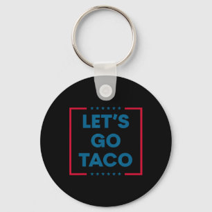 Porte-clés Trump abandonne toujours Let's Go Taco drôle 2