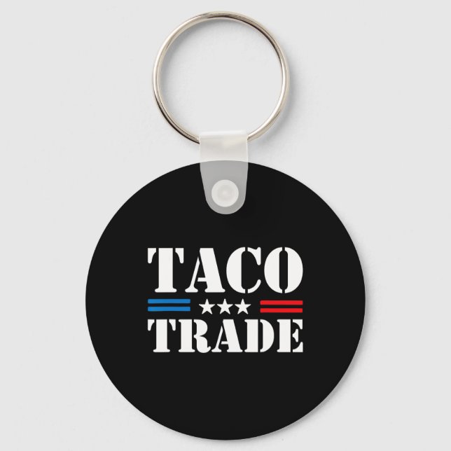 Porte-clés Trump Always Chickens Out Taco Trade Funny Meme  (Recto)
