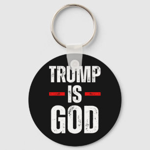 Porte-clés Trump est Dieu Drôle Trump est Dieu