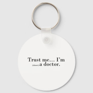 Porte-clés "Trust me... I'm (almost) a doctor."