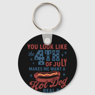 Porte-clés Tu As L'Air Que Le 4 juillet Me Fait Vouloir Un Ch