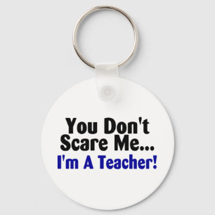 Porte-clés Tu ne me fais pas peur Je suis un enseignant bleu 