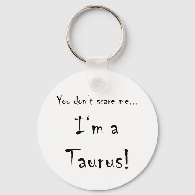 Porte-clés Tu ne me fais pas peur...Taurus (Recto)