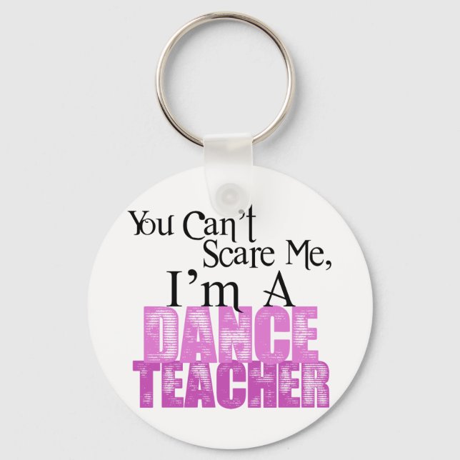 Porte-clés Tu ne peux pas me faire peur, professeur de danse (Recto)