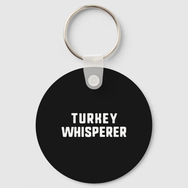 Porte-clés Turkey Whisperer Funny Lover Animal Hunter Thanksg (Recto)