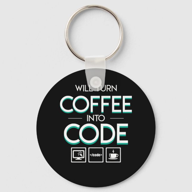 Porte-clés Turn Coffee Into Coder Programmer Shirt (Recto)