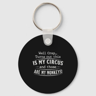 Porte-clés Turns out this is my circus monkeys funny quote