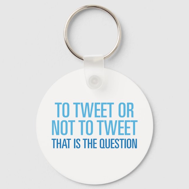 Porte-clés Tweeter Ou Ne Pas Tweeter (Recto)