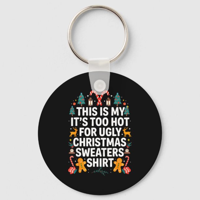 Porte-clés Ugly Christmas Sweaters Funny Too Hot Men Women  (Recto)