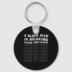 Porte-clés Un Homme Noir Parle Écoutez Et Apprenez Le Noir So
