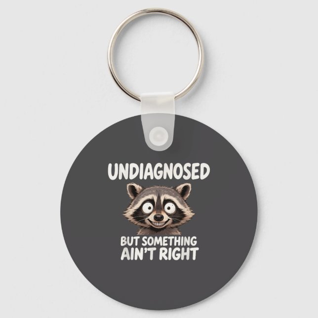 Porte-clés Undiagnosed But Soing Ain't Right Funny Raccoon Me (Recto)
