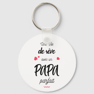 Porte-clés Une anné e de rê ve avec un papa parfait
