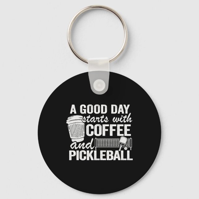 Porte-clés Une Bonne Journée Commence Avec Café Et Pickleball (Recto)
