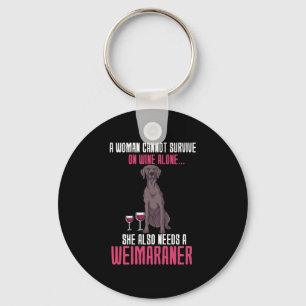 Porte-clés Une Femme Ne Peut Survivre Seul Au Vin Weimaraner