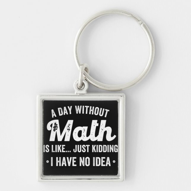 Porte-clés une journée sans maths, c'est comme une blague, je (Devant)
