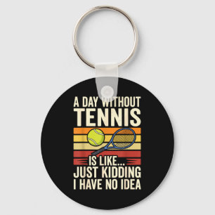 Porte-clés Une journée sans tennis est comme je plaisante je